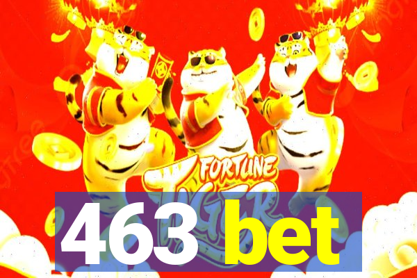 463 bet